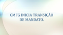 CMFG INICIA TRANSIÇÃO DE MANDATO.